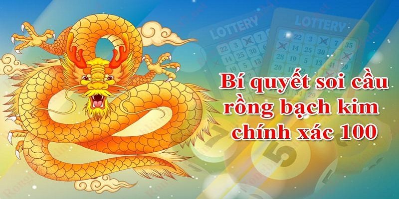 Rồng bạch kim chốt số lô đề